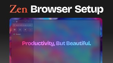 How to Set Up Zen Browser (Full Walkthrough for Beginners)