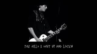 the hills x shut up and listen - GOBAITH