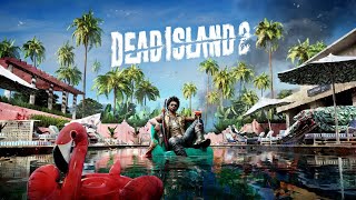 Dead Island 2: This Isn’t a Vacation Anymore | Campaign Playthrough with Dani