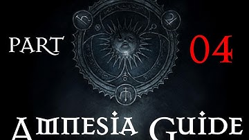 ★ Amnesia: TDD - Guide ★ Part 04: Refinery & Cellar Archives