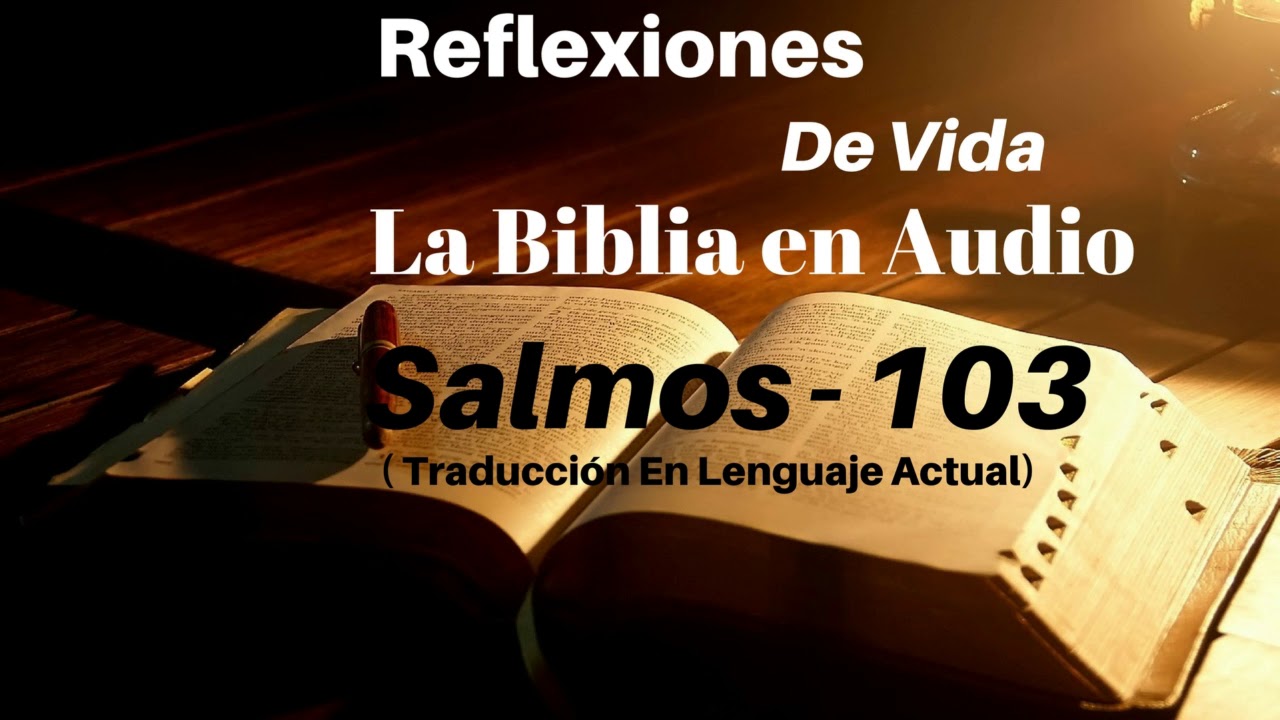 Salmos 103:1-5, Traducción en Lenguaje Actual (TLA)