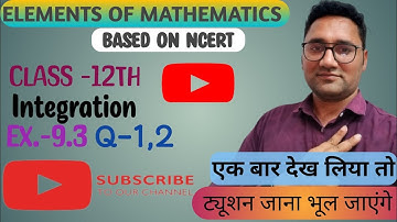 Class 12 | Elements of Mathematics| Chapter 9 | Integration | Ex. 9.3 Q 1,2 | CBSE | NCERT #youtube