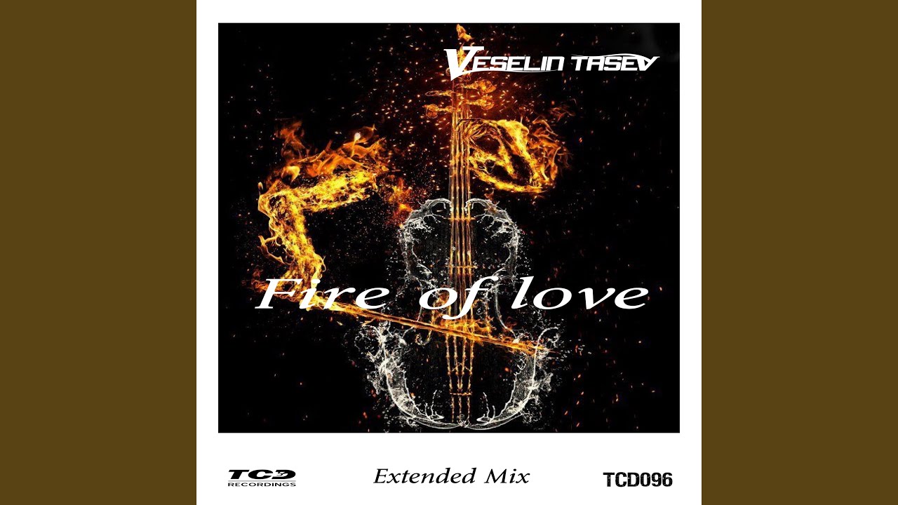 Fire of Love (Extended Mix) YouTube