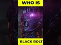 WHO IS BLACK BOLT ?