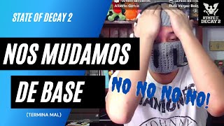 ¡Buscando base nueva en State of Decay 2! | Funny moments