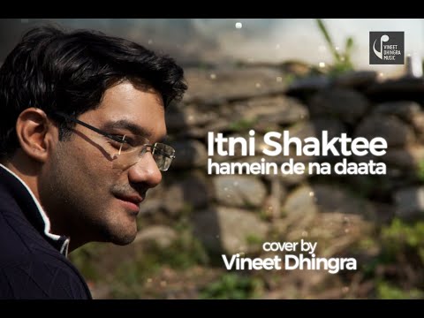 Itni Shakti Hame Dena Data |Cover Vineet Dhingra | Ankush |Sushma Shreshtha |Pushpa Pagdhare|