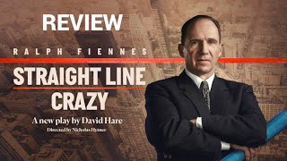 Ralph Fiennes in Straight Line Crazy - review & photos
