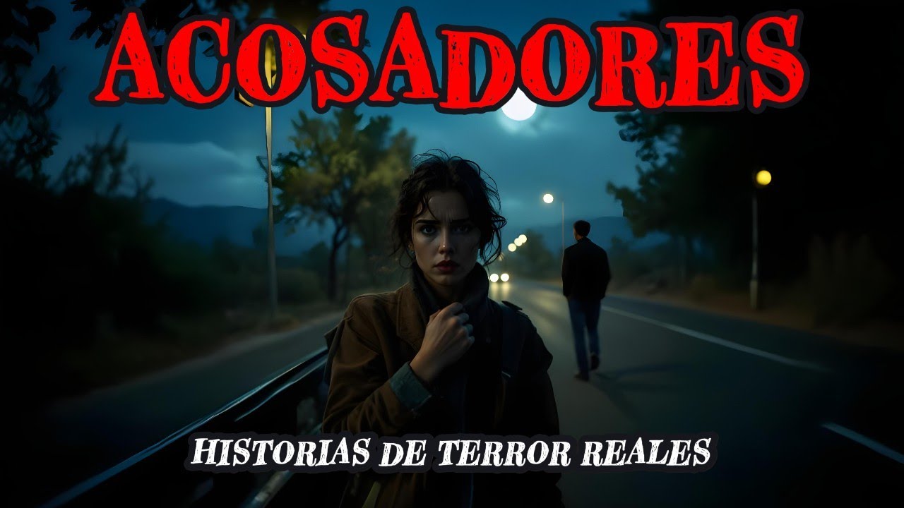 1 HORA de HISTORIAS de TERROR de ACOSADORES