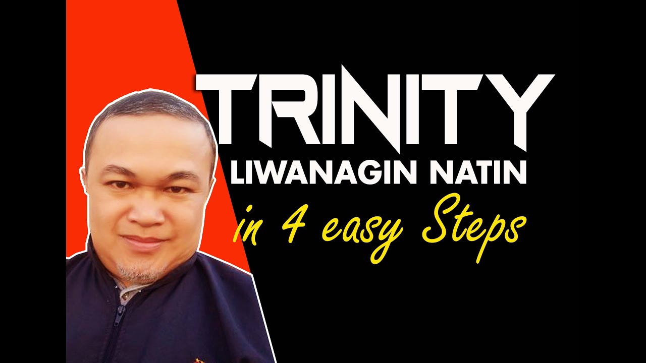 LINAWIN NATIN ANG TRINITY IN 4 EASY STEPS |Pinoy Disciple - YouTube