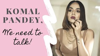 Komal Pandey Opens Up About Her Body Image Issues And More! We NEED To Talk Ep.2 | Lilmissgurung