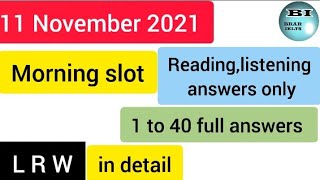 11 November 2021 morning slot reading + listening answers 1 to 40 full answers