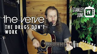 The Drugs Don't Work - The Verve (Stanley June Acoustic Cover)