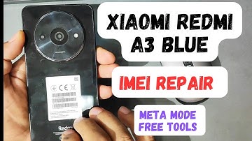 Xiaomi redmi A3 imei repair /meta mode /free tools