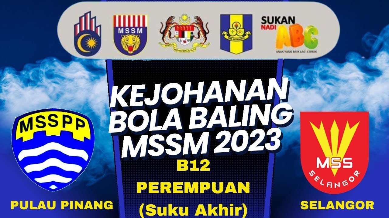 BOLA BALING MSSM 2023 | SUKU AKHIR | B12 PEREMPUAN | PULAU PINANG vs SELANGOR