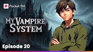 My Vampire System | Ep 20 - Breaking Bonds | Pocket FM