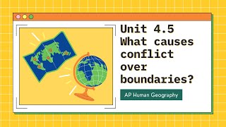 APHG Unit 4.5 What causes conflict over boundaries?