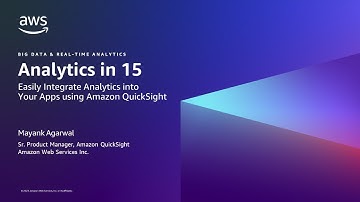 Easily Integrate Analytics Into Your Apps Using Amazon QuickSight- AWS Analytics in 15