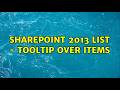 SharePoint 2013 List - Tooltip over Items (4 Solutions!!)