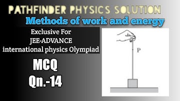 MCQ-14 ||Methods of work and energy ||  Pathfinder solution