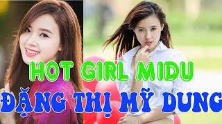 List 4 Tiểu sử hotgirl Midu Đặng Thị Mỹ Dung : Năm sinh, cung hoàng đạo, giải thưởng đạt được, sự nghiệp