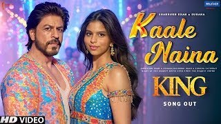 Kaale Naina song  King  Shahrukh Khan Deepika Padukone Nora Fatehi Suhana Khan   Lab 