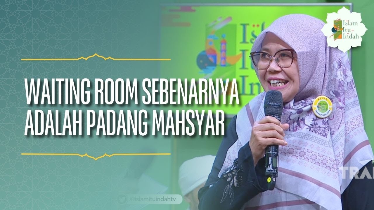 Waiting Room Sebenarnya Adalah Padang Mahsyar - ISLAM ITU INDAH (15/2/26) P3