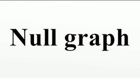 empty graph and null graph