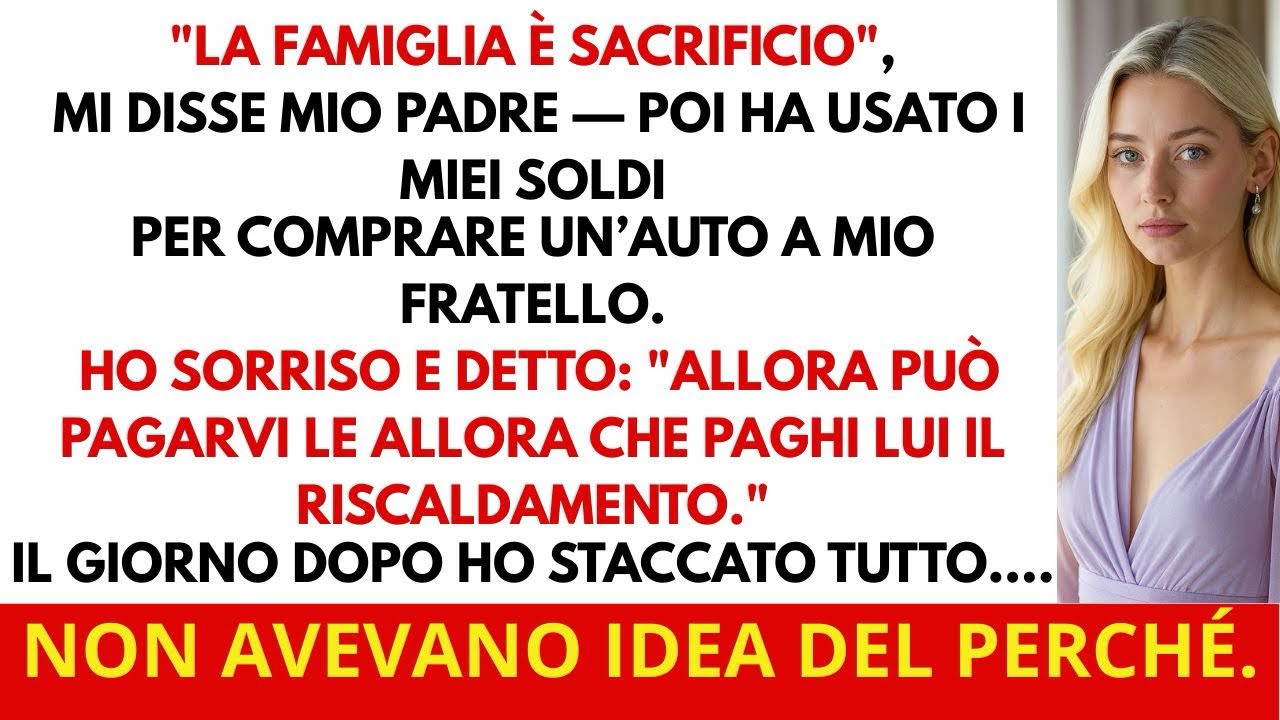 “La famiglia è sacrificio”, disse mio padre… poi girò i miei soldi a mio fratello.