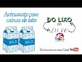 Ideias Com Caixa de leite e Papelão, Reciclagem  Artesanato DIY