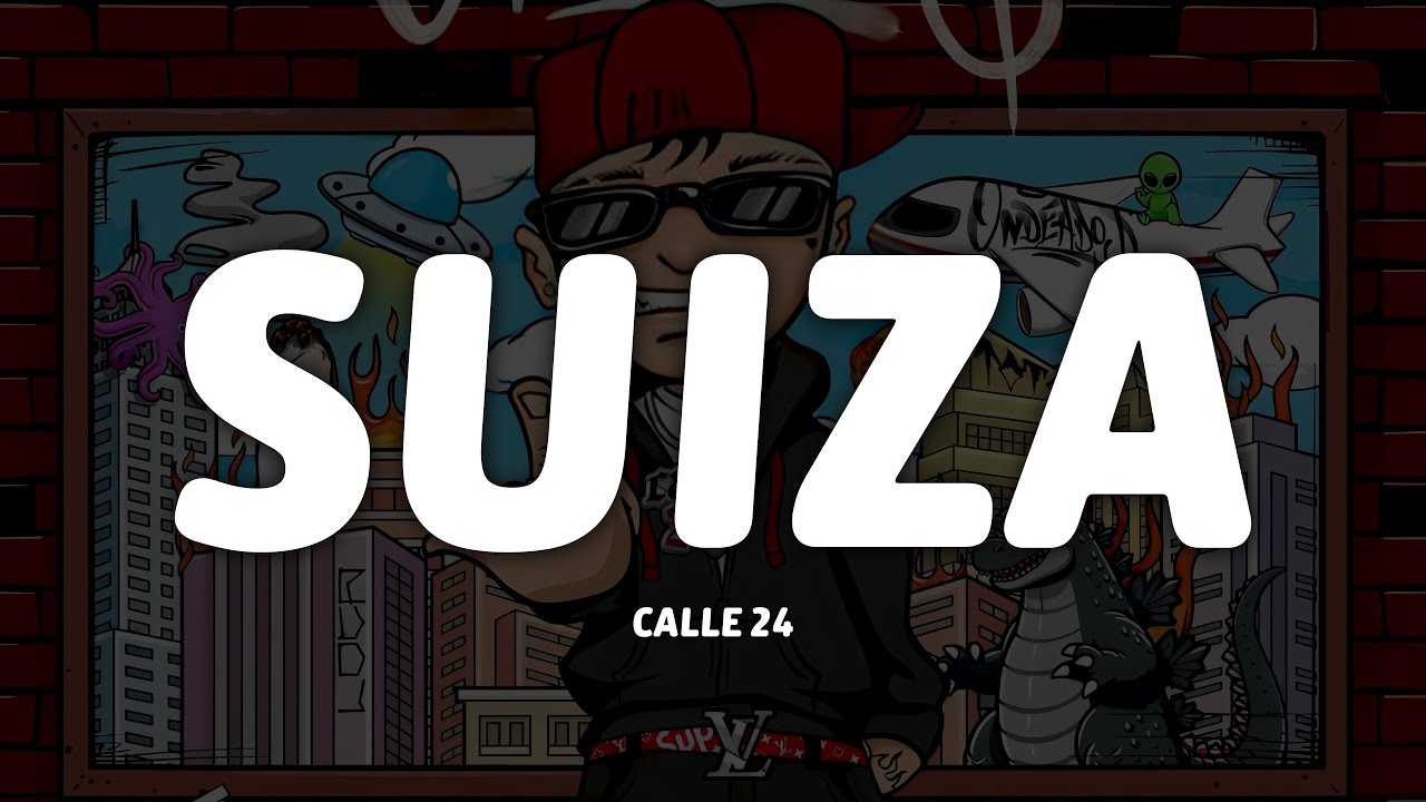 Calle 24 - SUIZA (Letra/Lyrics)