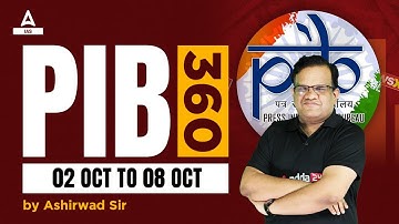 PIB Weekly Current Affairs | PIB 360 WEEK 2 to 8 October | By Ashirwad Sir
