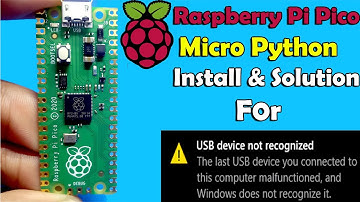Raspberry Pi PICO Usb Not Recognized Solutions | How To Install Micro Python To Pico & Factory Reset