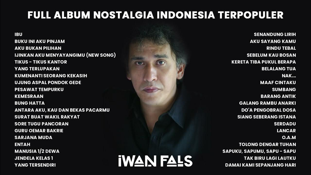 Iwan Fals Full Album Nostalgia Indonesia Terpopuler (Compilation) | Audio HQ Iwan Fals Full Album Nostalgia Indonesia Terpopuler (Compilation) | Audio HQ
