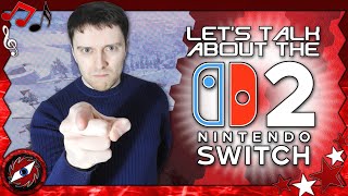 LETS TALK ABOUT THE NINTENDO SWITCH 2