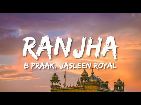 Ranjha (Lyrics) | Shershaah | Sidharth–Kiara | B Praak | Jasleen Royal | Romy | Anvita Dutt