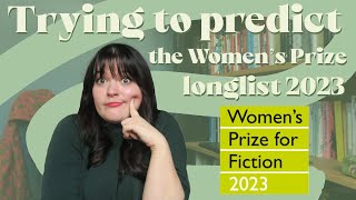 Trying to Predict the Womens Prize for Fiction 2023 Longlist | Literary Prizes