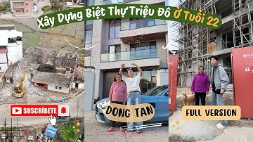 Full Version | Toàn Bộ Quá Trình Xây Dựng Biệt Thự Triệu Đô Ở Tuổi 22 | Đông Tần #caitaonha #nhadep