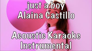 Alaina Castillo - just a boy acoustic karaoke instrumental