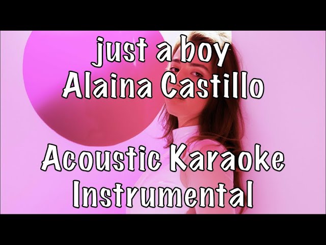Alaina Castillo - just a boy acoustic karaoke instrumental