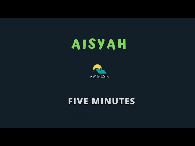 FIVE MINUTES-AISYAH (KARAOKE+LYRICS) BY AW MUSIK class=