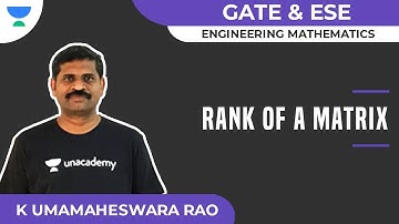 Rank of a Matrix | GATE & ESE | Engineering Math | K Umamaheswara Rao