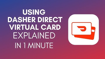How To Use Dasher Direct Virtual Card? (2024)