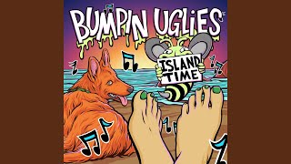Video thumbnail of "Bumpin Uglies - Island Time"