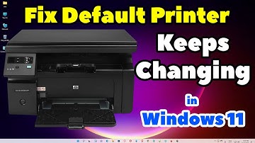 How to Fix Default Printer Keeps Changing in Windows 11 Pc or Laptop