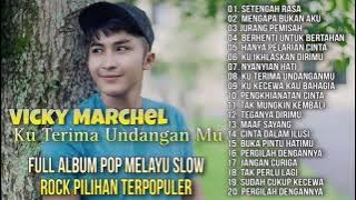 Full Album Pop Melayu Slow Rock Pilihan Terpopuler -  Vicky Marchel