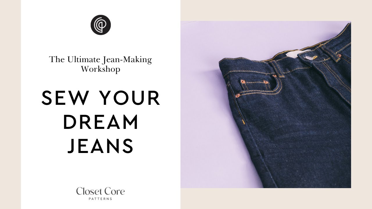 Sew Your Dream Jeans - Learn how to sew Jeans from home! 