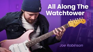 All Along The Watchtower • Joe Robinson (Dylan/Hendrix Cover) chords