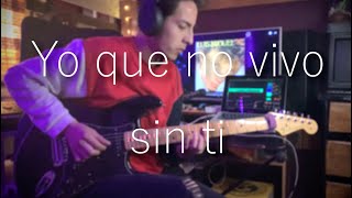 Video thumbnail of "Yo que no vivo sin ti cover guitarra"