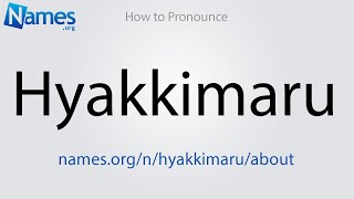 How to Pronounce Hyakkimaru