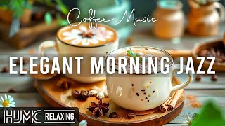 Elegant Morning Jazz ☕ Delight Smooth Coffee Jazz Music & Sweet Bossa Nova Piano for Energy the day